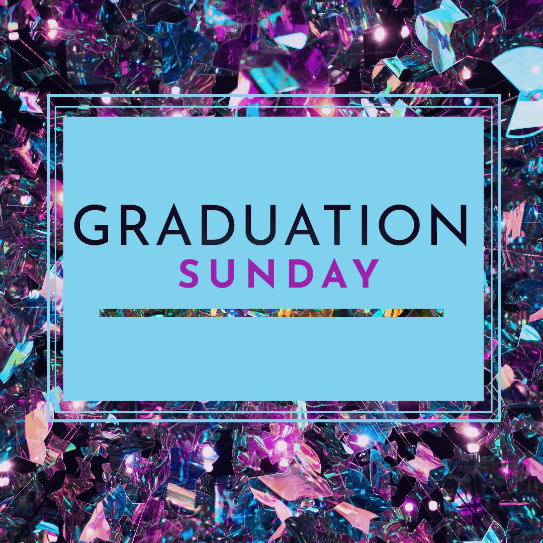 Graduation Sunday 18